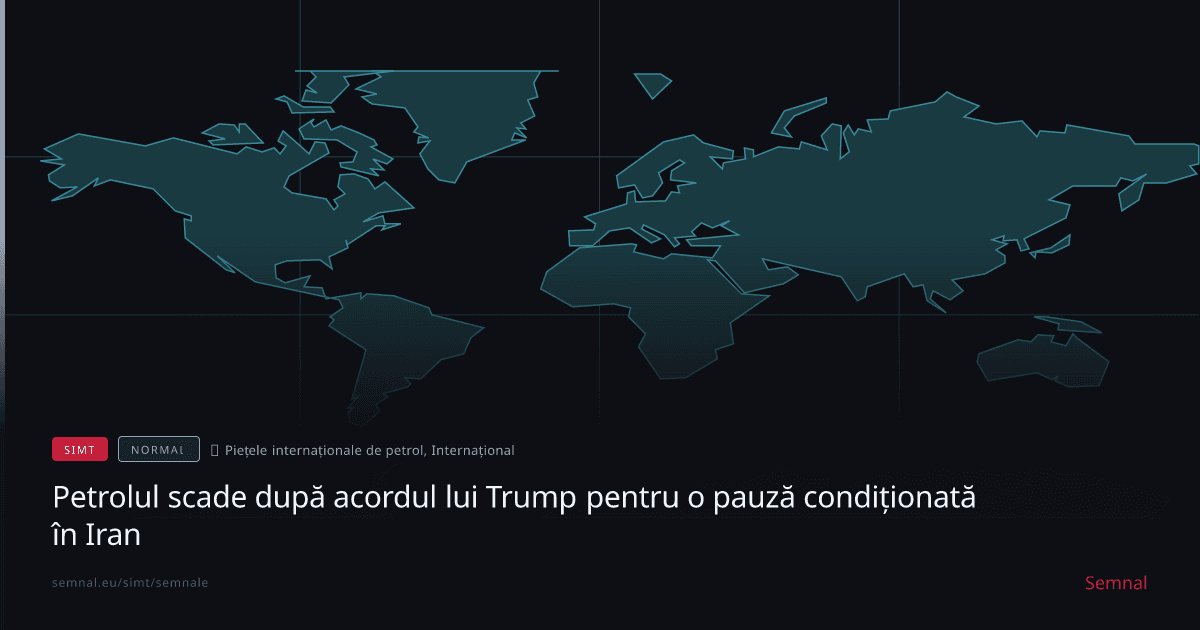 Petrolul scade după acordul lui Trump pentru o pauză condiționată în Iran — Semnale
