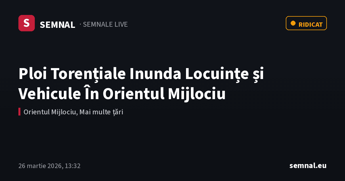 Ploi Torențiale Inunda Locuințe și Vehicule În Orientul Mijlociu — Semnale