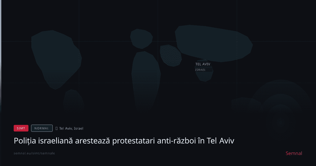 Poliția israeliană arestează protestatari anti-război în Tel Aviv — Semnale