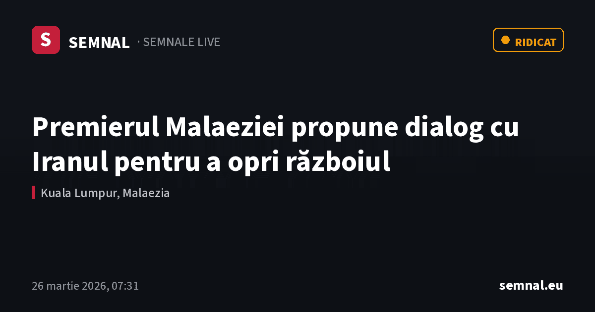 Premierul Malaeziei propune dialog cu Iranul pentru a opri războiul — Semnale