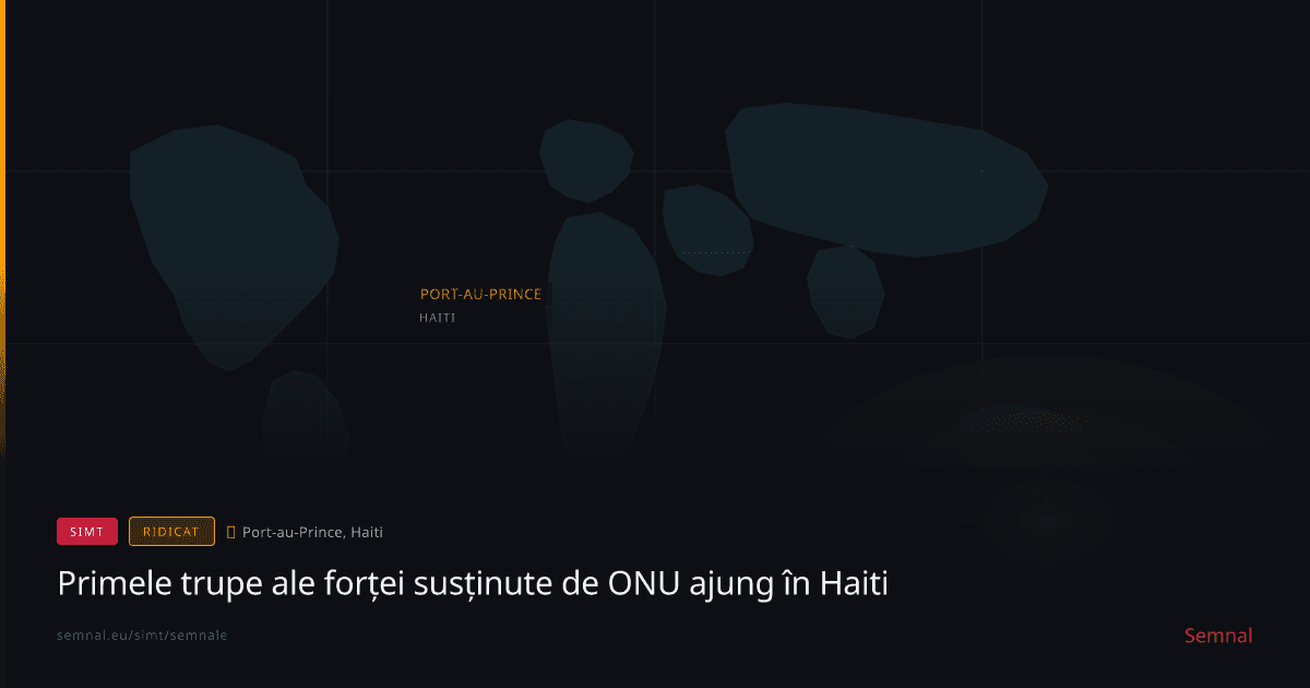 Primele trupe ale forței susținute de ONU ajung în Haiti — Semnale
