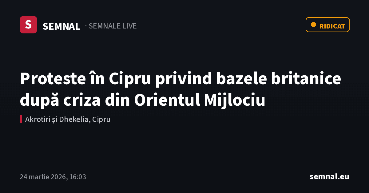Proteste în Cipru privind bazele britanice după criza din Orientul Mijlociu — Semnale