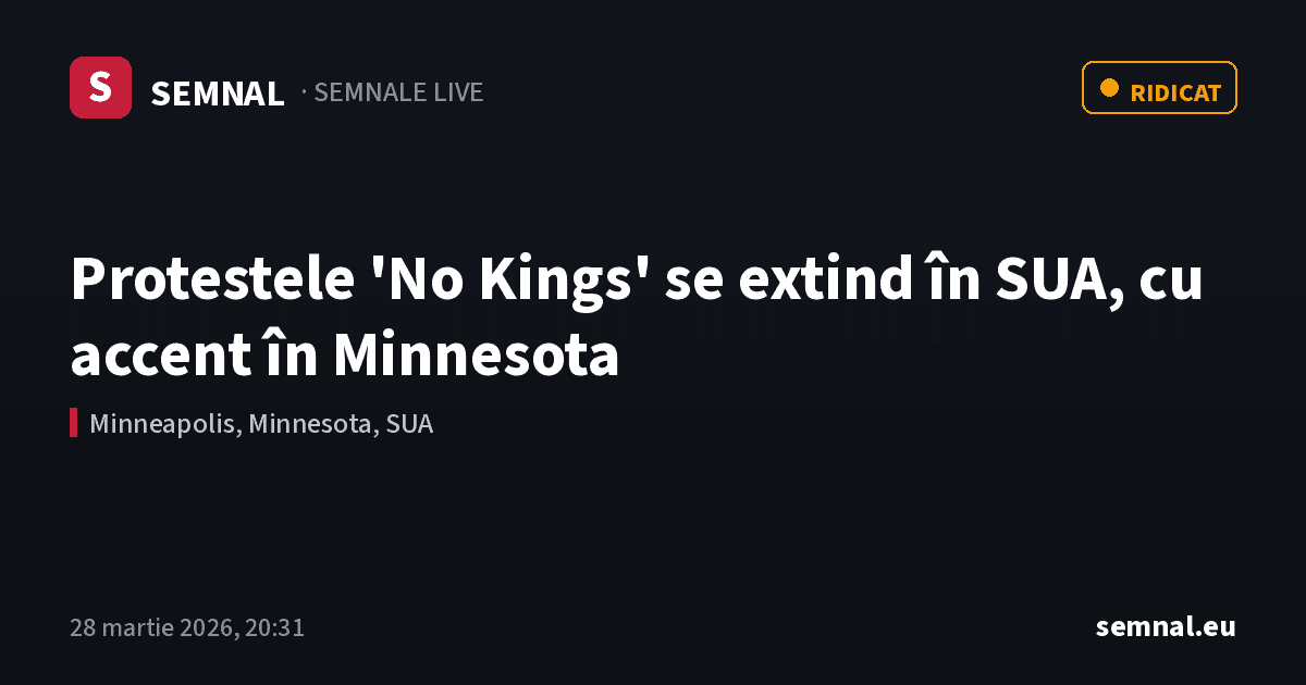 Protestele 'No Kings' se extind în SUA, cu accent în Minnesota — Semnale