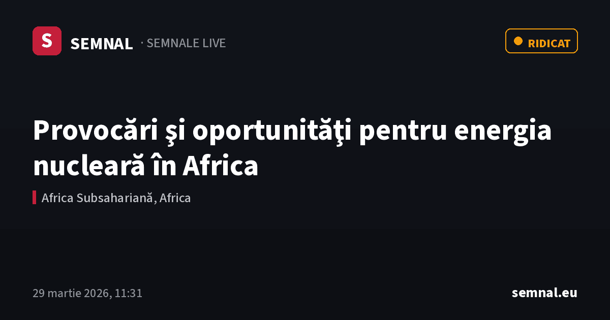 Provocări şi oportunităţi pentru energia nucleară în Africa — Semnale