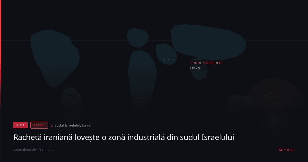 Rachetă iraniană lovește o zonă industrială din sudul Israelului — Semnale