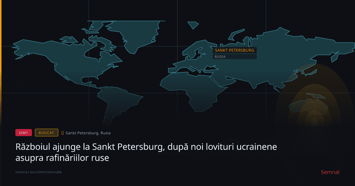 Războiul ajunge la Sankt Petersburg, după noi lovituri ucrainene asupra rafinăriilor ruse — Semnale