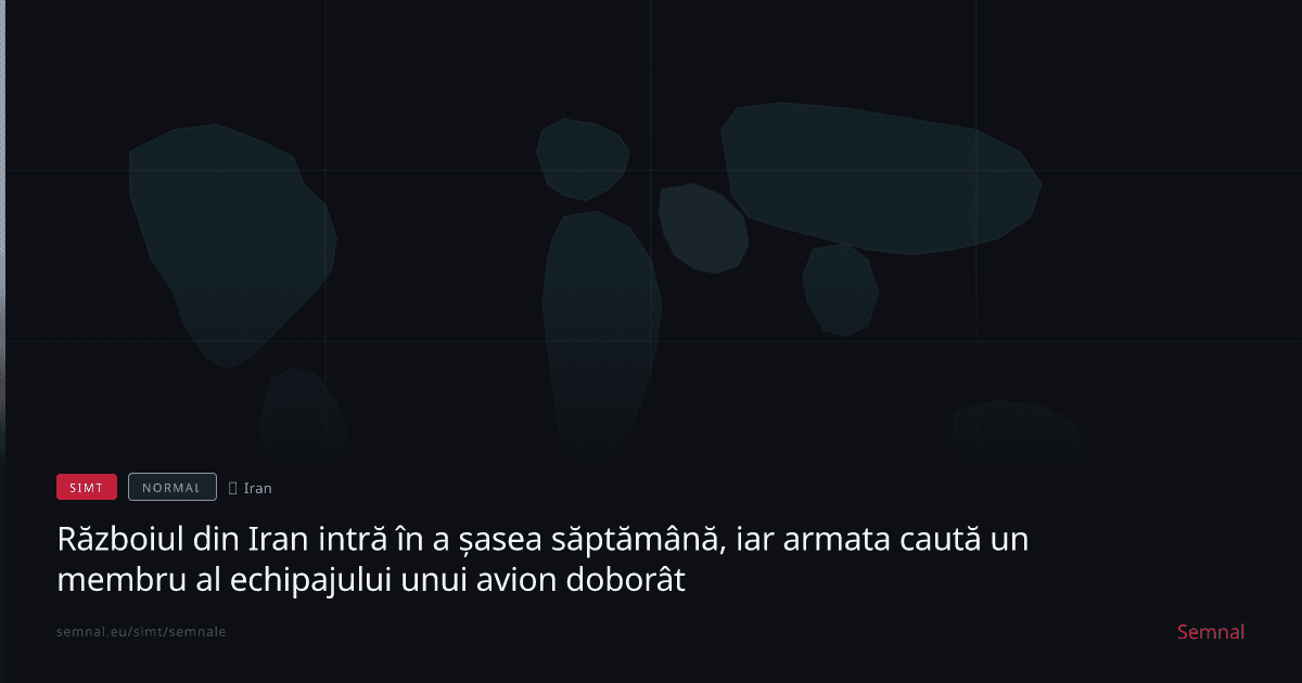 Războiul din Iran intră în a șasea săptămână, iar armata caută un membru al echipajului unui avion d — Semnale