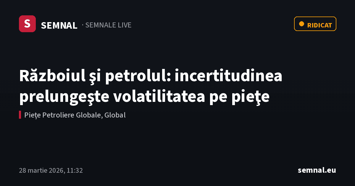 Războiul şi petrolul: incertitudinea prelungeşte volatilitatea pe pieţe — Semnale