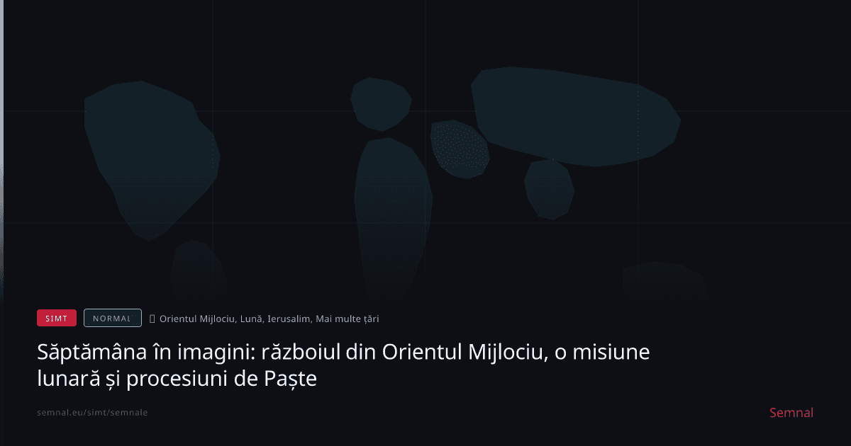 Săptămâna în imagini: războiul din Orientul Mijlociu, o misiune lunară și procesiuni de Paște — Semnale