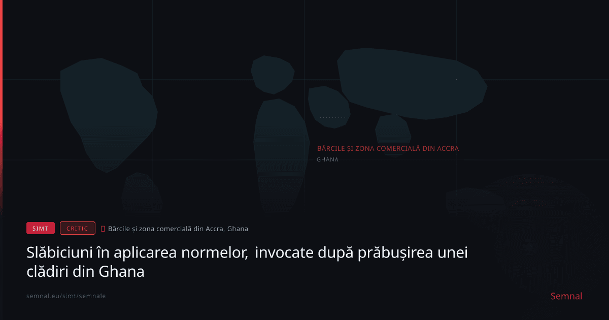 Slăbiciuni în aplicarea normelor, invocate după prăbușirea unei clădiri din Ghana — Semnale