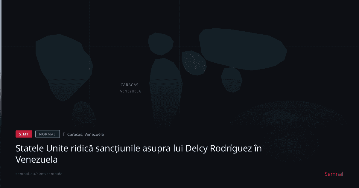 Statele Unite ridică sancțiunile asupra lui Delcy Rodríguez în Venezuela — Semnale