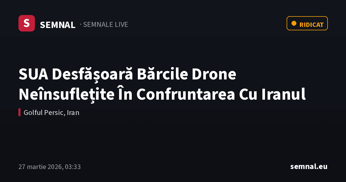 SUA Desfășoară Bărcile Drone Neînsuflețite În Confruntarea Cu Iranul — Semnale