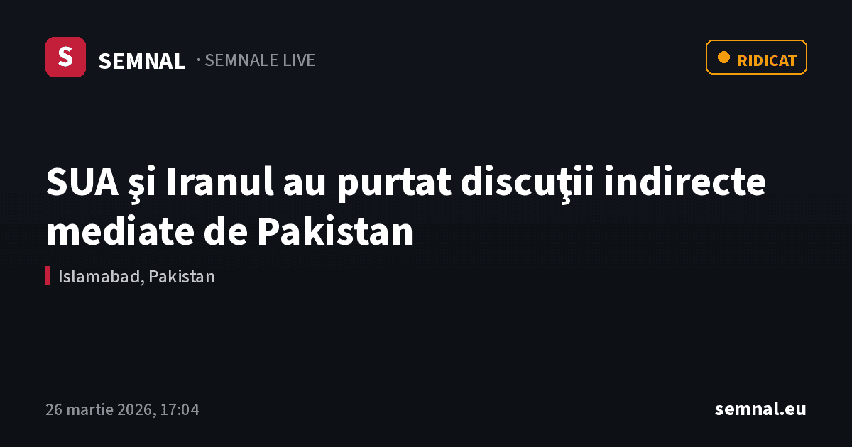 SUA şi Iranul au purtat discuţii indirecte mediate de Pakistan — Semnale