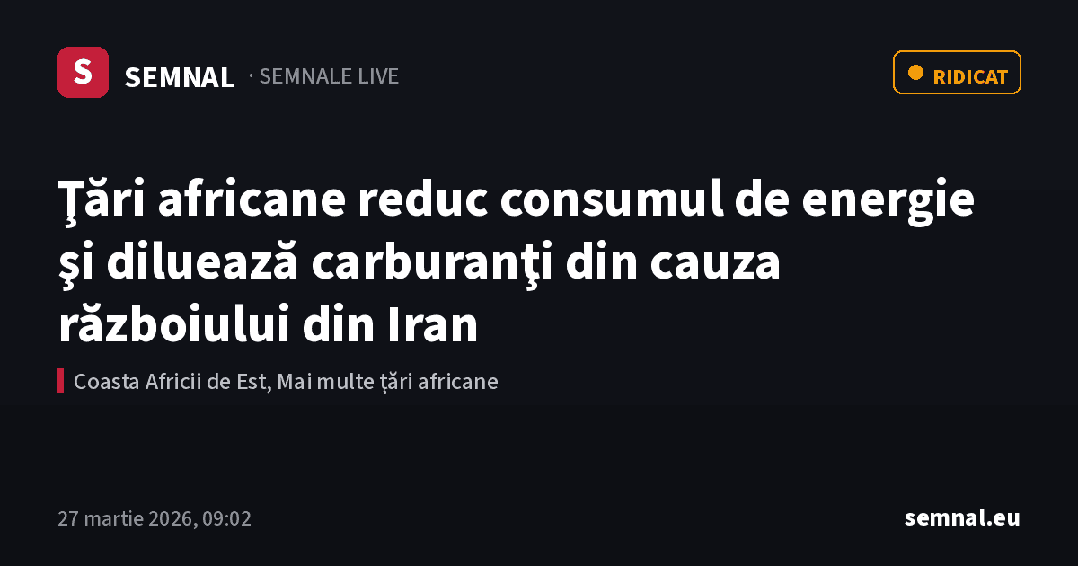 Ţări africane reduc consumul de energie şi diluează carburanţi din cauza războiului din Iran — Semnale