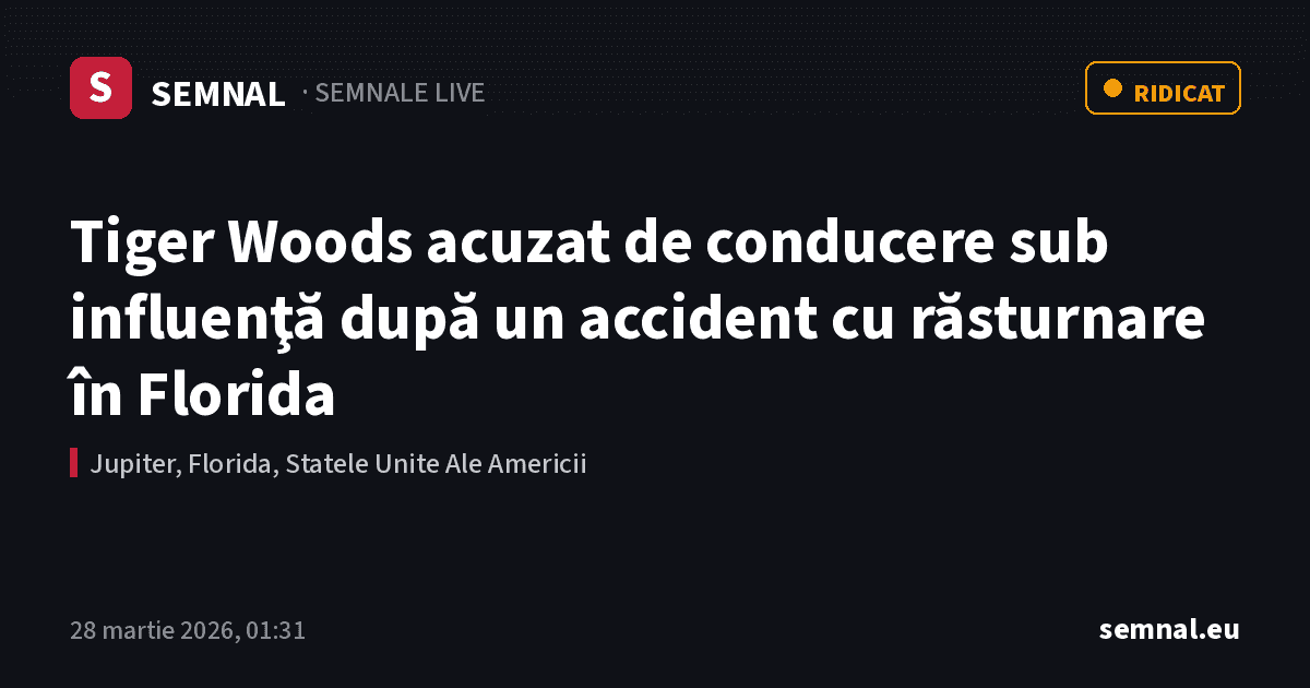 Tiger Woods acuzat de conducere sub influenţă după un accident cu răsturnare în Florida — Semnale