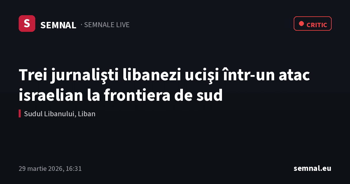 Trei jurnalişti libanezi ucişi într-un atac israelian la frontiera de sud — Semnale