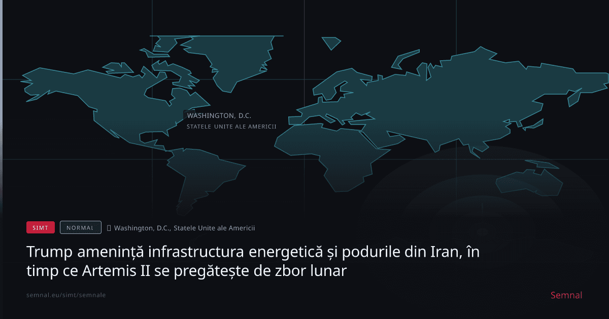 Trump amenință infrastructura energetică și podurile din Iran, în timp ce Artemis II se pregătește d — Semnale