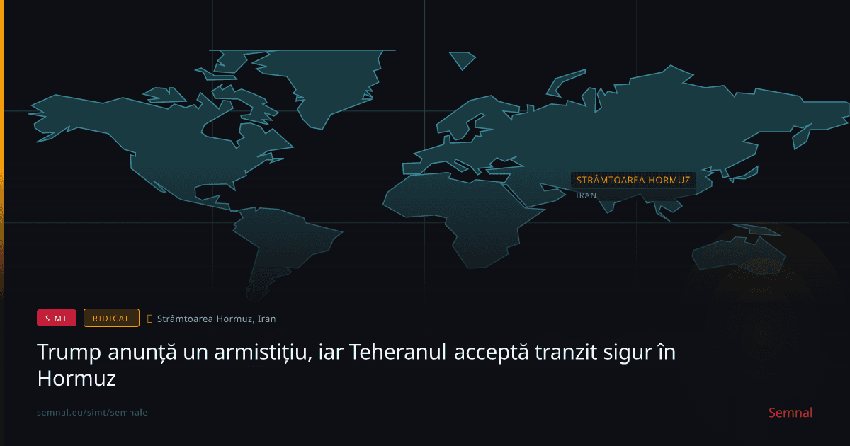 Trump anunță un armistițiu, iar Teheranul acceptă tranzit sigur în Hormuz — Semnale