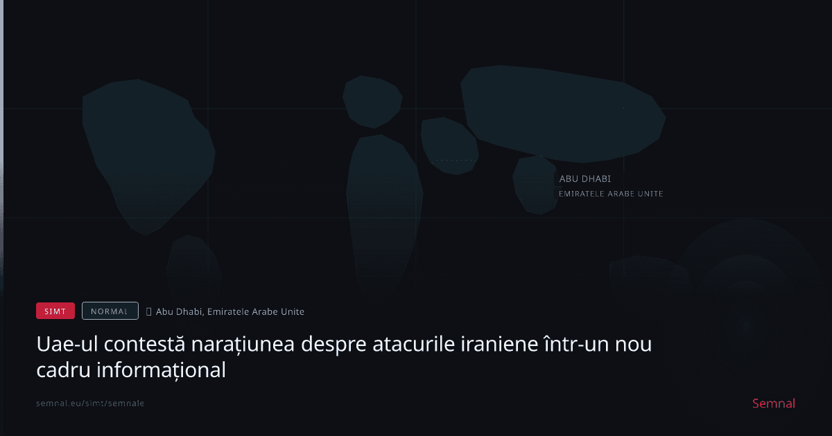 Uae-ul contestă narațiunea despre atacurile iraniene într-un nou cadru informațional — Semnale