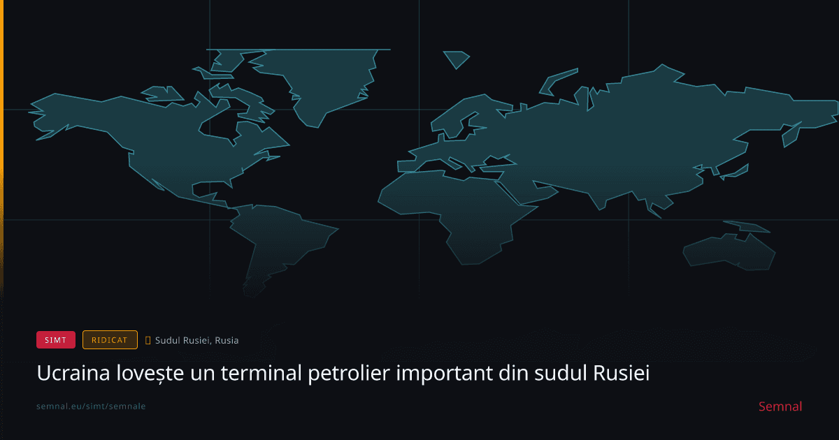 Ucraina lovește un terminal petrolier important din sudul Rusiei
