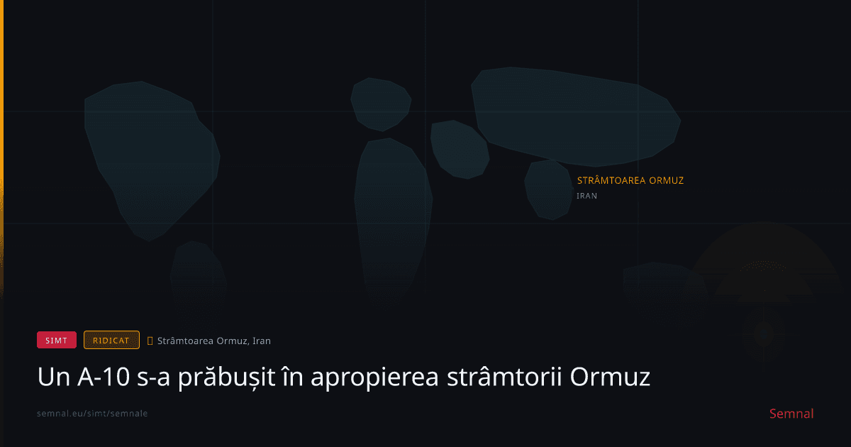Un A-10 s-a prăbușit în apropierea strâmtorii Ormuz — Semnale