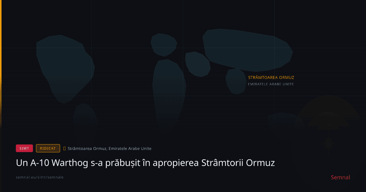 Un A-10 Warthog s-a prăbușit în apropierea Strâmtorii Ormuz — Semnale