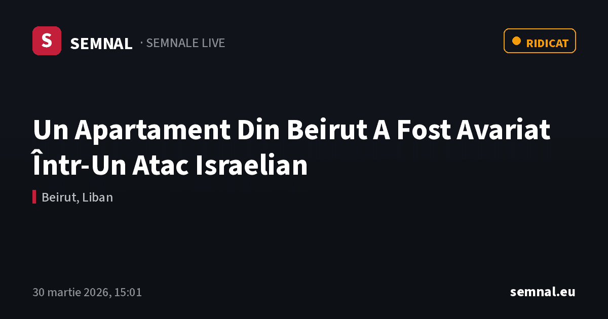 Un Apartament Din Beirut A Fost Avariat Într-Un Atac Israelian — Semnale
