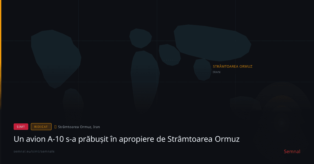 Un avion A-10 s-a prăbușit în apropiere de Strâmtoarea Ormuz — Semnale