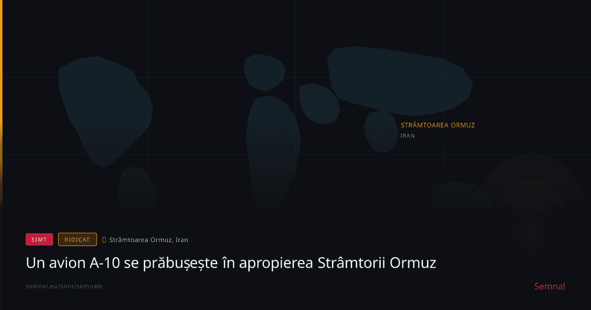 Un avion A-10 se prăbușește în apropierea Strâmtorii Ormuz — Semnale