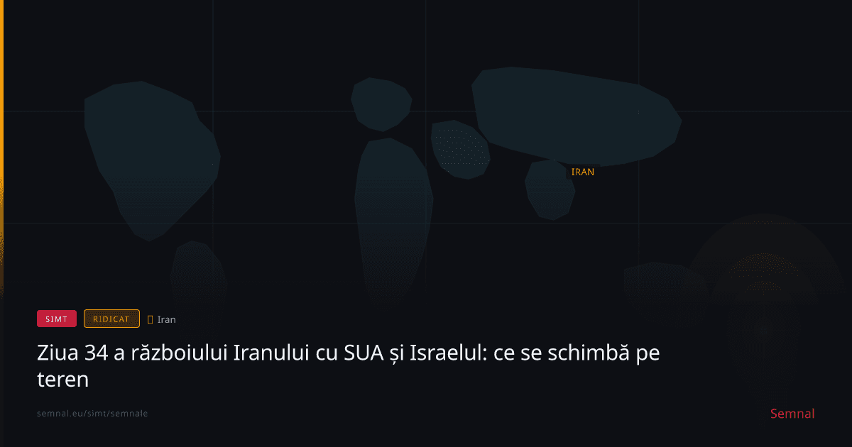 Ziua 34 a războiului Iranului cu SUA și Israelul: ce se schimbă pe teren — Semnale
