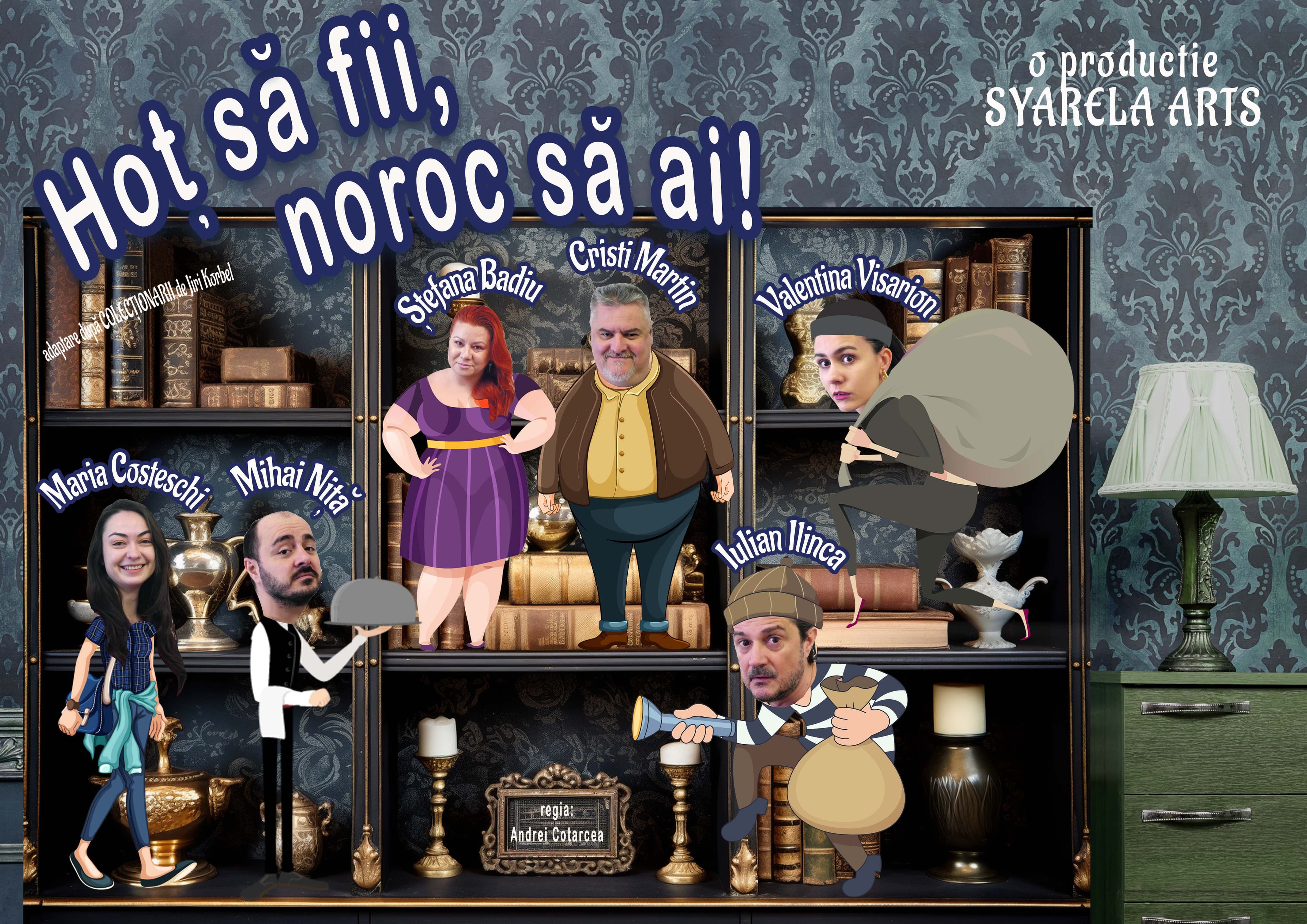 Super comedie: „Hoț să fii, noroc să ai!” - Palatul Național al Copiilor (Sala Mică)